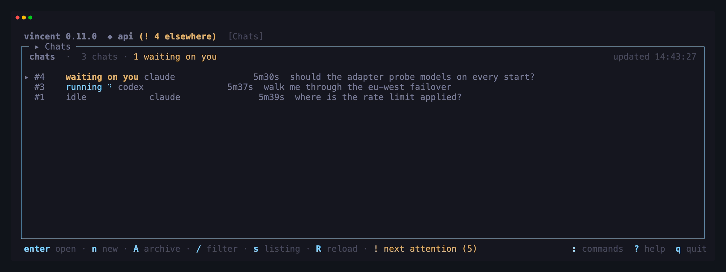 api's chats board: a chat waiting on you sorted to the top and counted in the
header badge, a running turn with its glyph beside the `running` label, and a
finished conversation