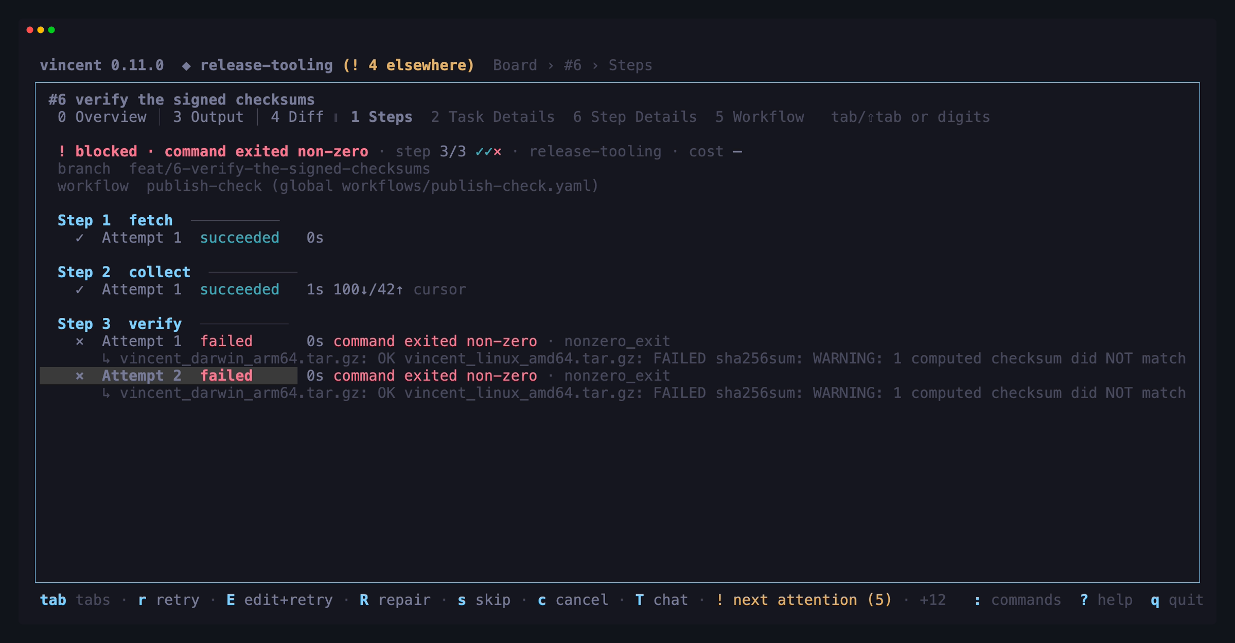 Steps on a blocked task: a command step and an agent step that
succeeded, the agent's tokens beside its row, then two failed attempts of the
verify step, each with its failure reason and the tail of its output beneath
it