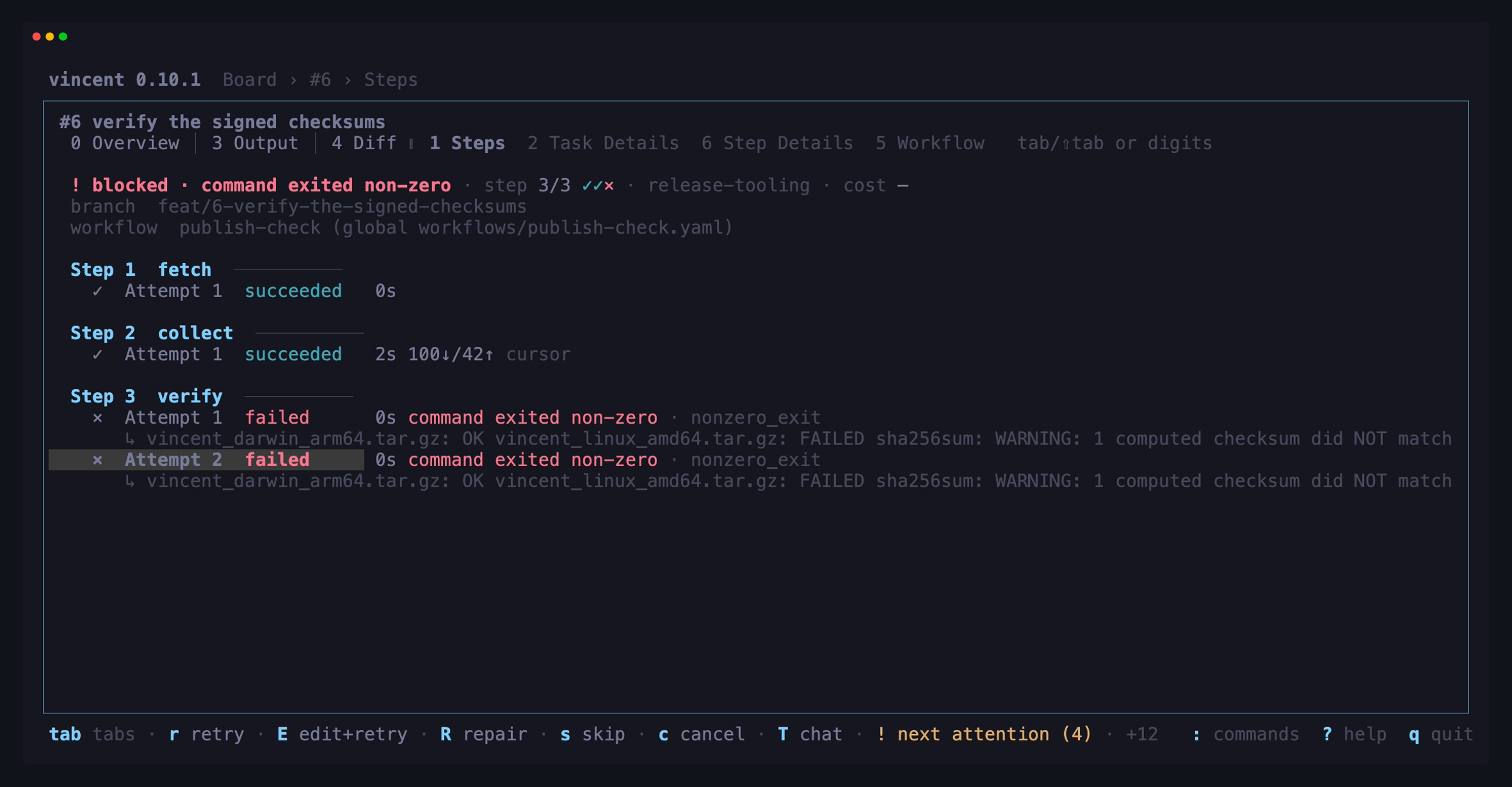 Steps on a blocked task: a command step and an agent step that
succeeded, the agent's tokens beside its row, then two failed attempts of the
verify step, each with its failure reason and the tail of its output beneath
it