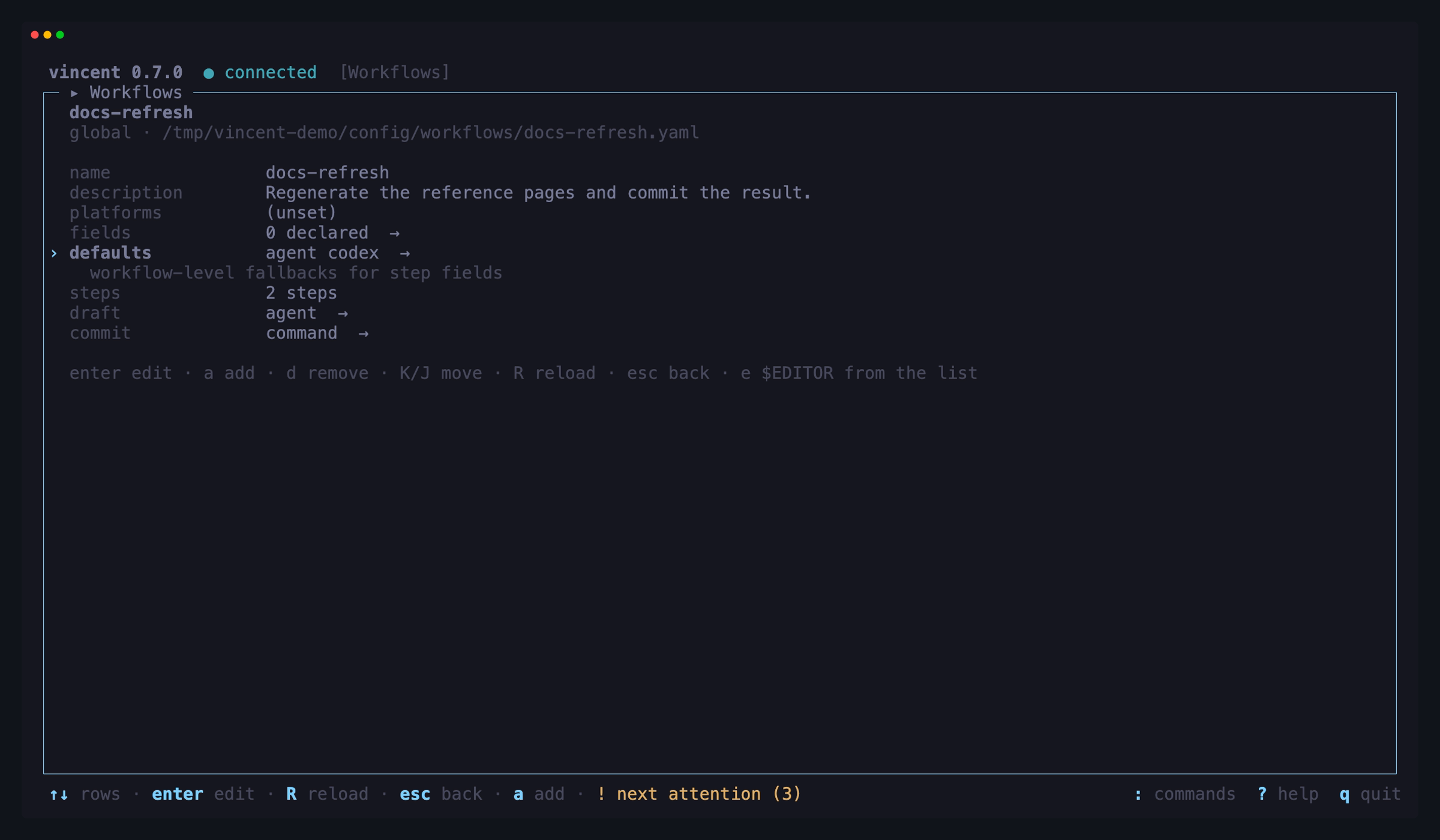 The Workflows view with the structured editor open on a global workflow: the
top-level rows — name, description, platforms, fields, defaults, steps — then
the workflow's two steps with their types, and the row under the cursor
explaining itself